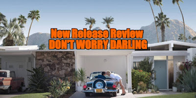 dont worry darling review