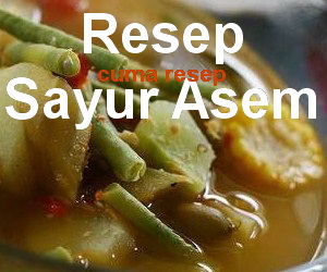 Resep Sayur Asem Segar Enak dan Sederhana