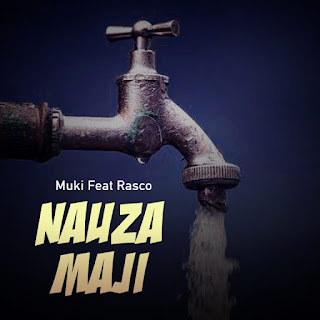 AUDIO | Muki ft. Rasco Sembo – Nauza Maji (Mp3 Audio Download)