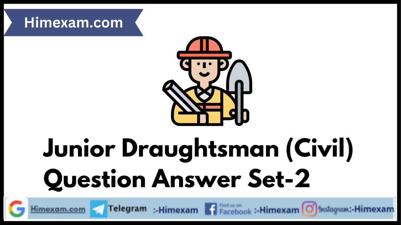 Junior Draughtsman (Civil) Question Answer Set-2