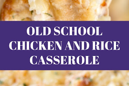 Old School Chicken And Rice Casserole