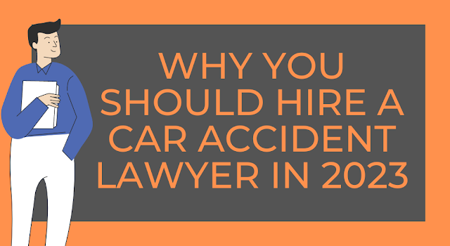 Why You Should Hire a Car Accident Lawyer in 2023