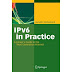 IPv6 in Practice: A Unixer's Guide to the Next Generation Internet