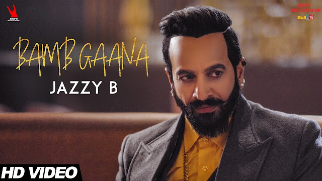 Jazzy B - Bamb Gaana (Full Video) Ft. Harj Nagra & Fateh | Latest Punjabi Songs 2017