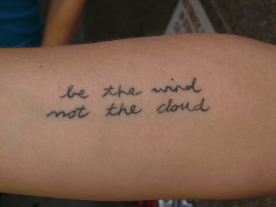 The phrase Be the wind not the cloud is her own interpretation of a 