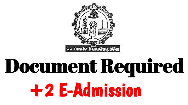 Document required for +2 e-admission odisha CHSE online e-admission