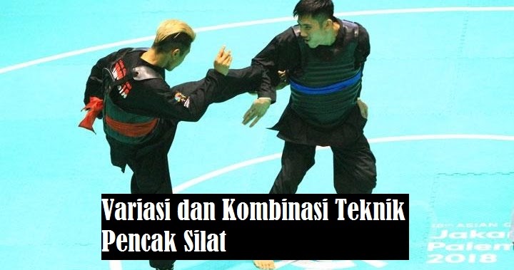  Variasi  dan Kombinasi Teknik Pencak Silat