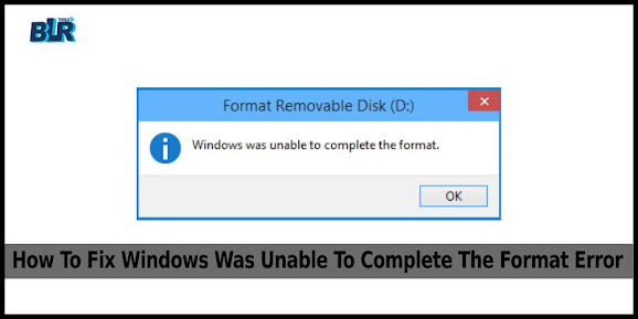 Windows Was Unable To Complete The Format Error
