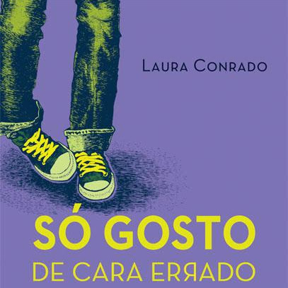 Só Gosto do Cara Errado - Laura Conrado