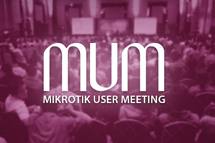 Ikuti Mikrotik User Meeting (Mum) Indonesia - Oktober 2016
