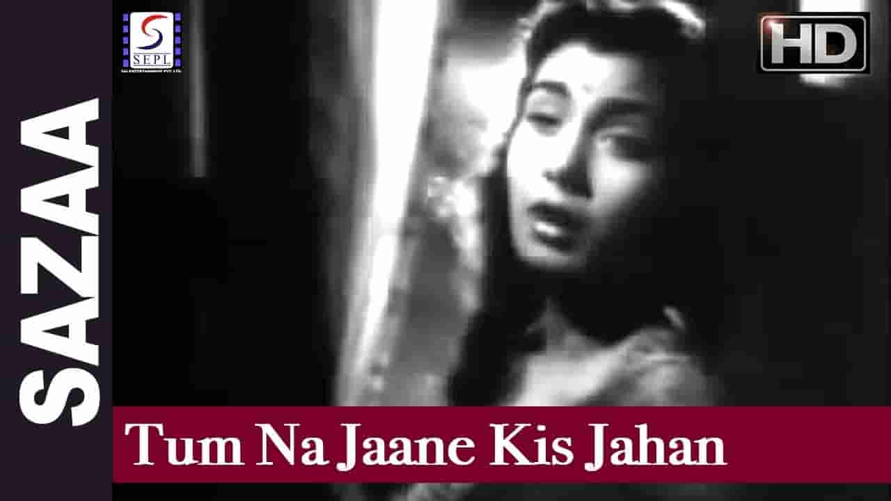 Tum na jane kis jahan mein kho gaye lyrics Sazaa Lata Mangeshkar Bollywood Song