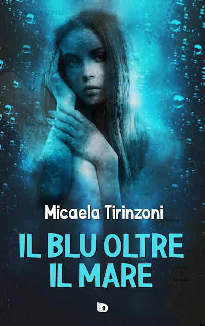 www.lafeltrinelli.it/libri/micaela-tirinzoni/blu-oltre-mare/9788893691789