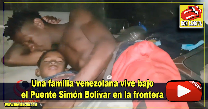 Una familia venezolana vive bajo el Puente Simón Bolívar en la frontera