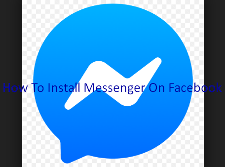 How To Install Messenger On Facebook