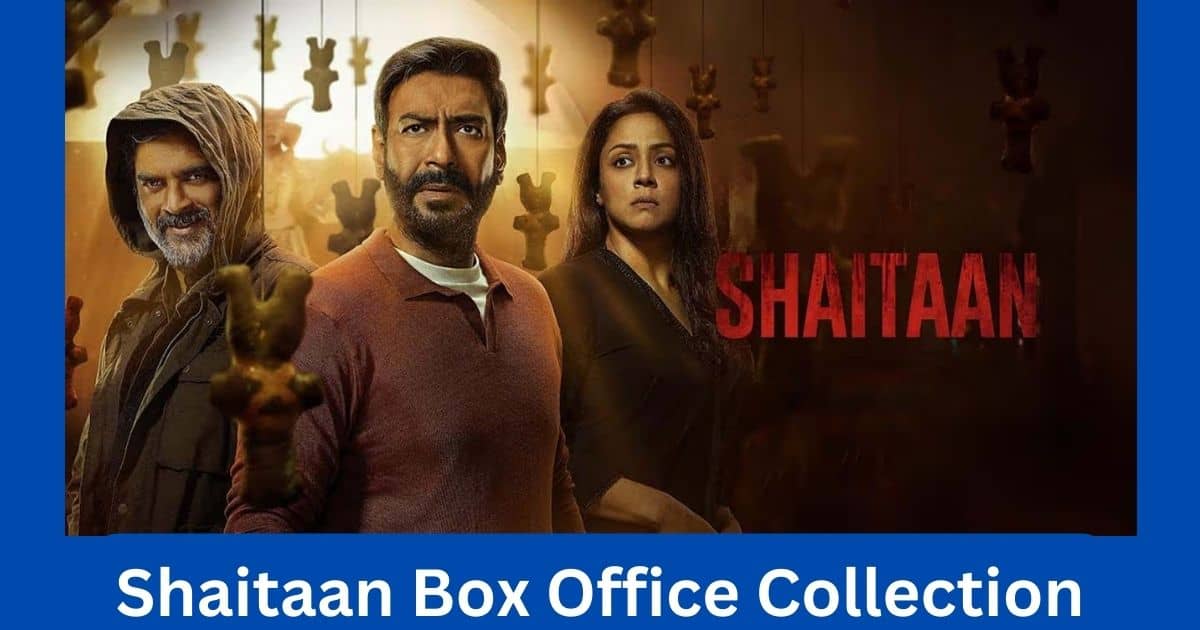 Shaitaan Box Office Collection 2024