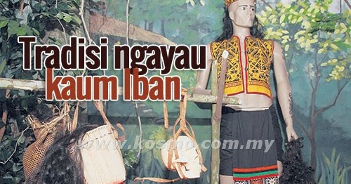  Tradisi Ngayau Kaum Iban 