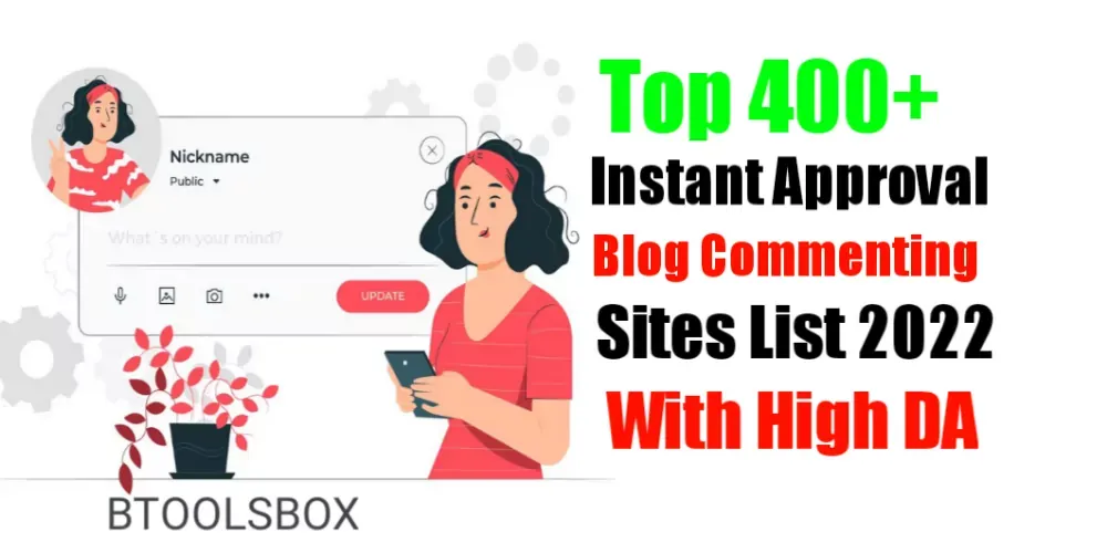 List Of Dofollow Instant Approval Blog Commenting Sites List 2022.