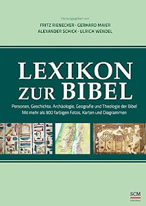 Lexikon zur Bibel: Personen, Geschichte, Archäologie, Geografie und Theologie der Bibel