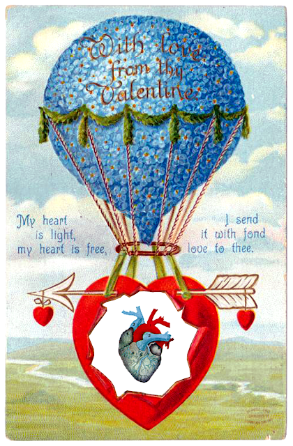 Vintage valentine shows a flowery hot air balloon with a heart instead of a basket. The heart is pierced with a golden arrowA hole is torn in the heart, revealing an anatomical heart diagram. On the balloon is written "With love from thy valentine."  Beside the balloon is written "My heart is light, my heart is free. I send it with fond love to thee."