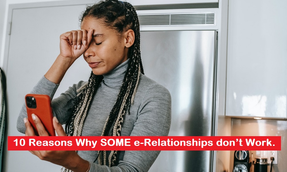 10 Reasons Why SOME e-Relationships don’t Work.
