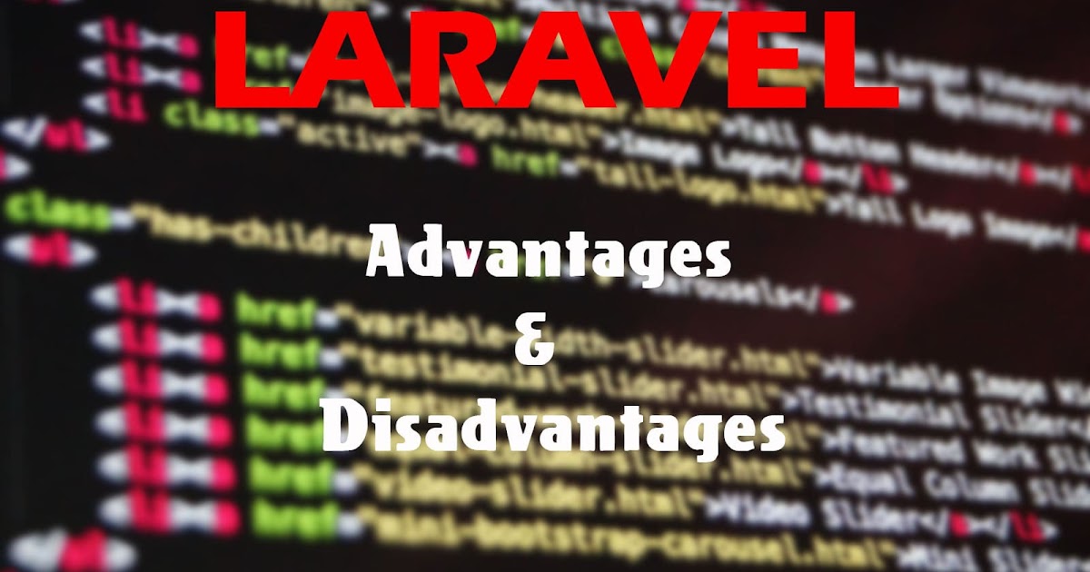 5 Advantages and Disadvantages of Laravel Framework | Drawbacks ...