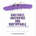 GIRL FORCE: UNSCRIPTED AND UNSTOPPABLE (A PERSONAL LETTER TO ALL GIRLS)