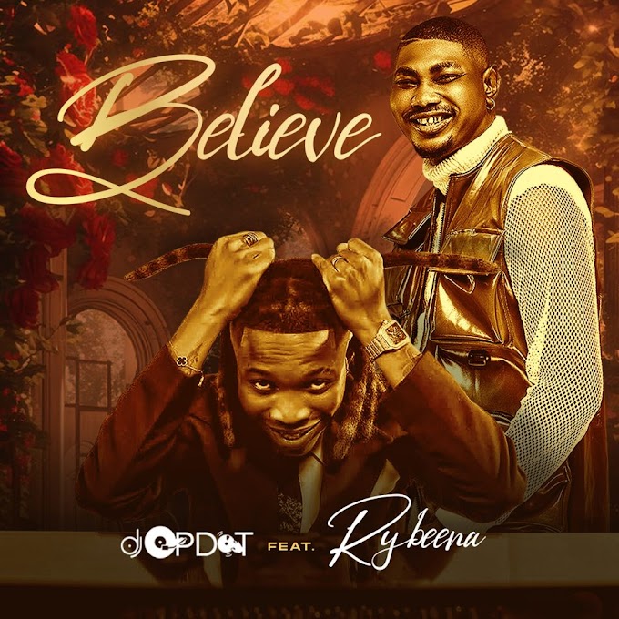 DJ OP Dot Ft. Rybeena — Believe