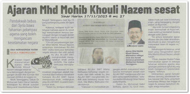 Ajaran Mhd Mohib Khouli Nazem sesat ; Pendakwah bebas dari Syria bawa fahaman pelampau agama yang boleh mengancam keselamatan negara - Keratan akhbar Sinar Harian 17 November 2023