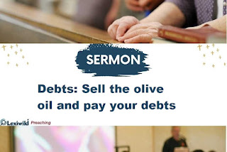 Sermon about Debts: Sell the olive oil and pay your debts