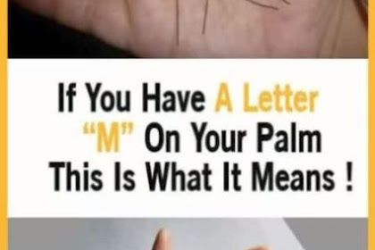 This is What The Letter “M” On Your Palm Actually Mean !