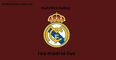 قنوات بث مباراة مباراة ريال مدريد Real Madrid vs Bayern Munich Kora Live