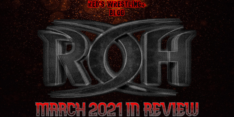 ROH March 2021 in Review