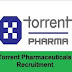 Job Opening at Torrent Pharmaceutical apply now. 