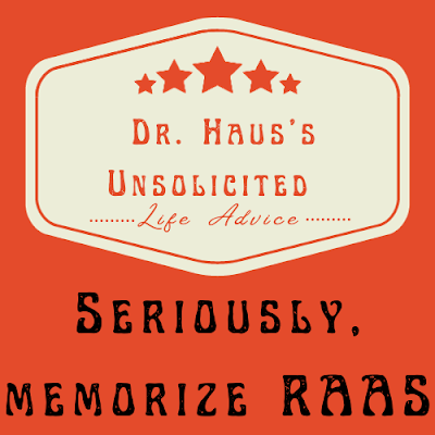 Dr. Hau's Unsolicited Life Advice:  Seriously, memorize RAAS