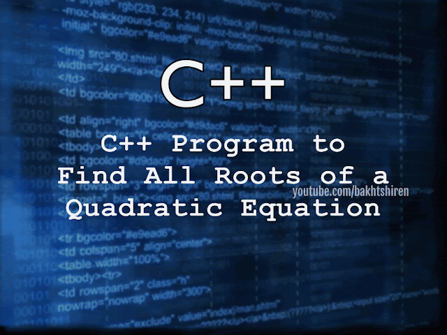 Write C++ to Find All Roots of a Quadratic Equation