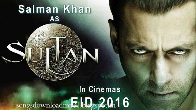 Mp3 Songs Free Download 2016 : Sultan Hindi Movie