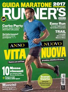 Runner's World - Gennaio 2017 | ISSN 1827-2045 | TRUE PDF | Mensile | Sport | Running | Salute | Benessere | Fitness
Runner's World è la più importante rivista internazionale dedicata a chi ama il running. Il magazine che spiega come migliorare la forma fisica e il benessere del corpo attraverso il movimento, la corsa. Parla al popolo dei runners di ogni livello, dal principiante a chi già pratica la corsa con passione e convinzione. Non punta al che cosa fare ma al come farlo. Come allenarsi, come diventare più veloci, come stare in forma, mangiare sano, vivere più a lungo felici e con nuove insospettabili energie. Runner's World è il migliore strumento per stare bene e fare bene qualsiasi altro sport e qualsiasi altra cosa nella vita.