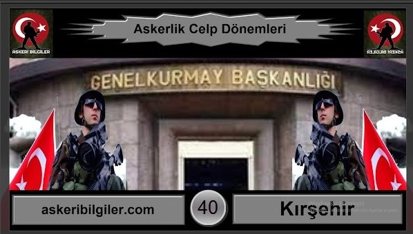 Kırşehir Askerlik Celp Dönemleri 2022