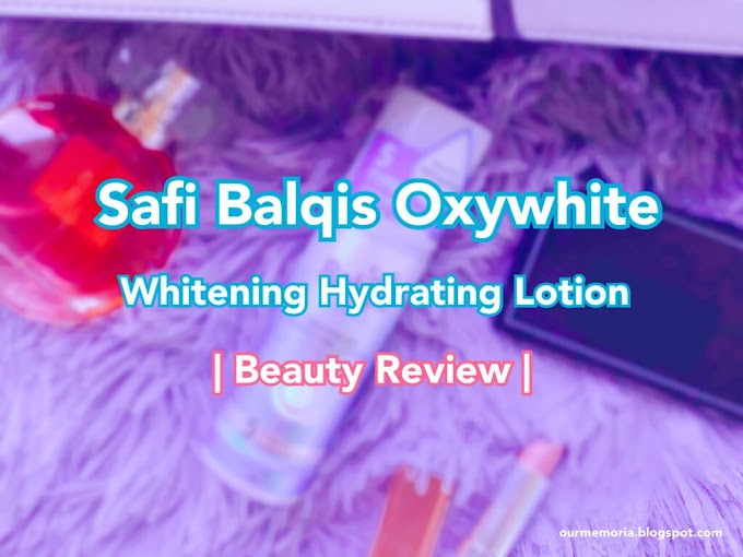 Safi Balqis OxyWhite Whitening Hydrating Lotion gabungan formulasi penyegar dan pelembab