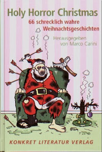 Holy Horror Christmas: 66 schrecklich-wahre Weihnachtsgeschichten