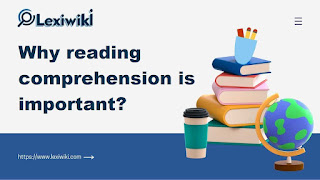 Why reading comprehension is important?