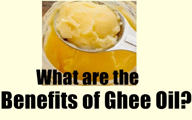 What are the Benefits of Ghee Oil?