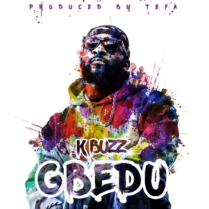 K BUZZ DROPS NEW ANTICIPATED AFROBEAT SINGLE "GBEDU"