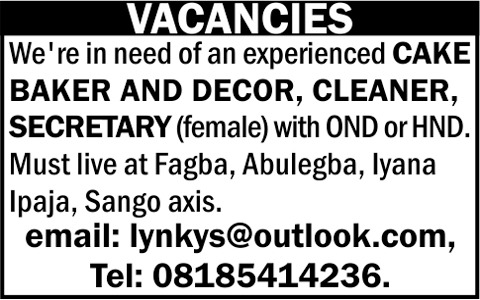 VACANCIES!!!  Experience Cake Baker , Decor and Secretary Needed [ See full Details Below ]