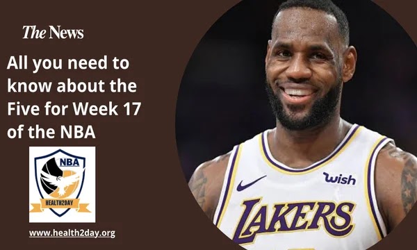 All you need to know about the Five for Week 17 of the NBA