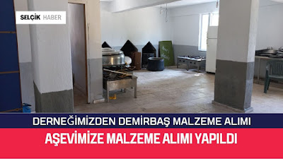 Derneğimizden Aşevimize Demirbaş Malzeme Alımı / Selçik Haber