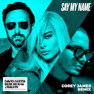 MP3 download David Guetta - Say My Name (feat. Bebe Rexha & J Balvin) [Corey James Remix] - Single iTunes plus aac m4a mp3