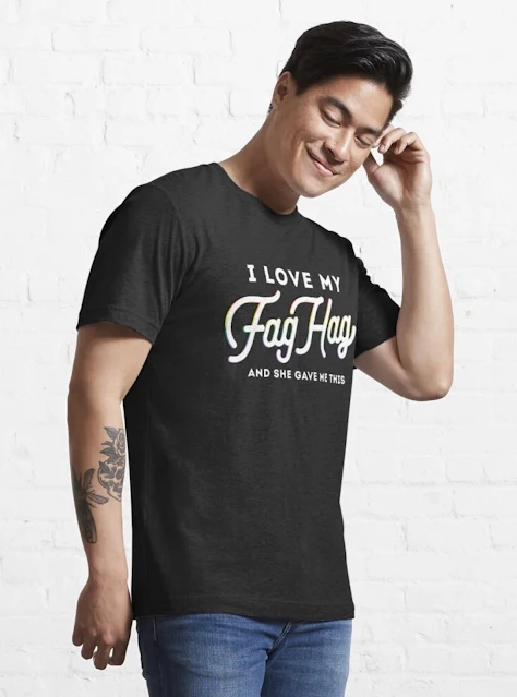 I love my Fag Hag... shirt - gift idea for gay friend