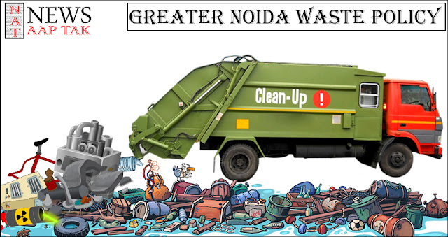 Greater Noida Drafts Waste Policy https://bestinvestmentpropertyinindia.blogspot.com/