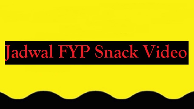 Jadwal FYP Snack Video